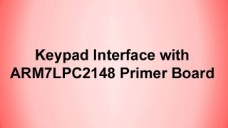 KEYPAD Interface with ARM7LPC2148  Primer Board