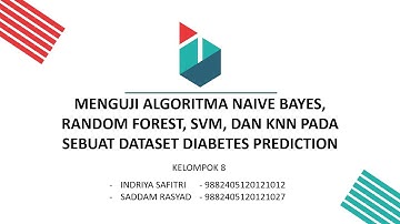 MENGUJI ALGORITMA NAIVE BAYES, RANDOM FOREST, SVM, DAN KNN PADA SEBUAT DATASET DIABETES PREDICTION