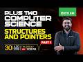 Plus Two Computer Science | Structures And Pointers - Part 1 | Xylem Plus One