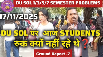 DU SOL1/3/5/7 Semester Students Problem l17 November l Admission/Exam/Fees/Books ll Ground Report