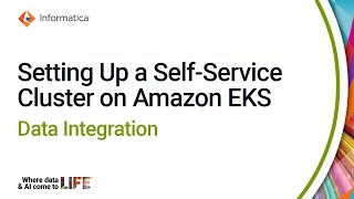 Setting Up a Self-Service Cluster on Amazon EKS in Data Integration