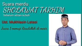 Sholawat Tarhim Merdu - Mukhlis Latasi Juara 1 Memuji Rosulullah Di Mesir
