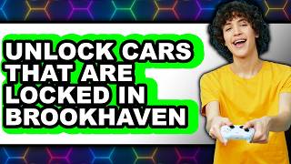How to Unlock Cars That Are Locked in Brookhaven - Easy Guide screenshot 4
