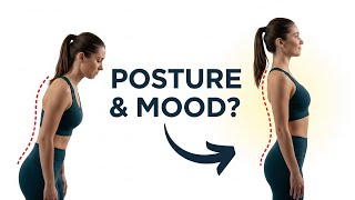 The Secret Link Between Your Posture and Your Mood
