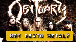 OBITUARY Isn t A Death Metal Band