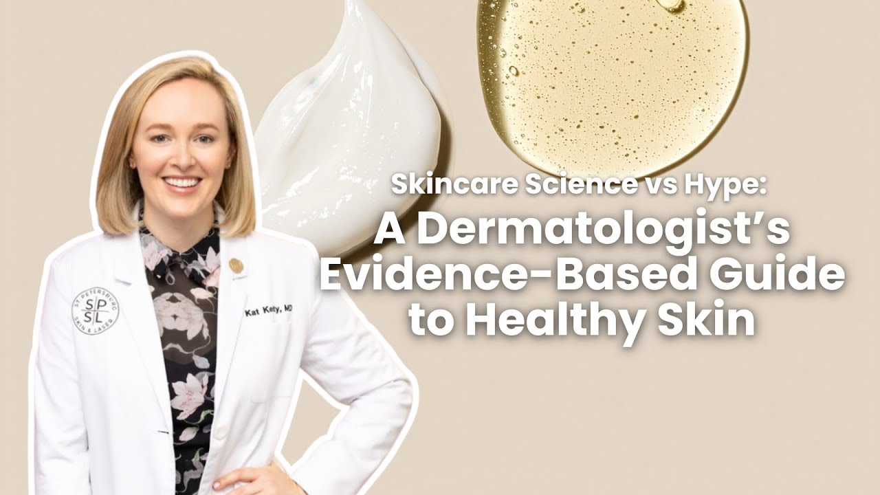 Skincare Science vs Hype: A Dermatologist’s Evidence-Based Guide to Healthy Skin