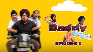 Daddy Oye Episode 2 Funny Punjabi Video Full Punjabi Web Series