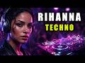 Rihanna Techno Remix 🌌 Driving, Work & Focus Music | Cinematic Mix (No Vocals)