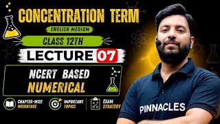 Lecture 07 | Class 12 Chemistry | Concentration Terms Numericals |  English Medium | NCERT 2026