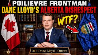 Poilievre Forever Canadian Frontman Dane Lloyd's Alberta Disrespect