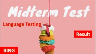 The Result of Language Testing Midterm Test (BING)