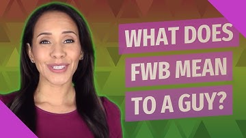 What does FWB mean to a guy?