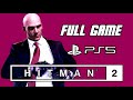 Hitman 2 - Full Game Gameplay Walkthrough (No Commentary, PS5, 4K)