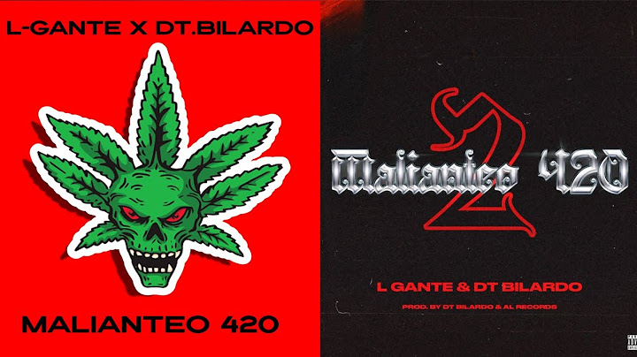 Malianteo 420 (1 & 2) - L-Gante X DT Bilardo