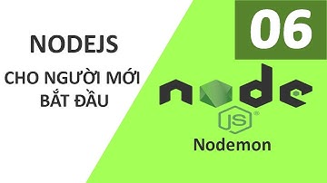 Lập trình NodeJS căn bản - Bài 6 Nodemon