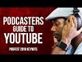 HOW TO START A PODCAST ON YOUTUBE | PODFEST 2018 KEYNOTE