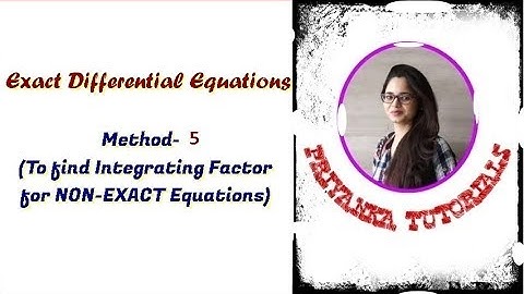 Integrating Factor || Non-Exact Differential Equation || Method#5 || Priyanka Tutorials