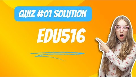 EDU 516(Teaching of English) Quiz #01 Mcqs File