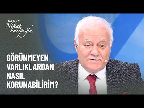I constantly feel like unseen entities are haunting me, what should I do? - Nihat Hatipoğlu