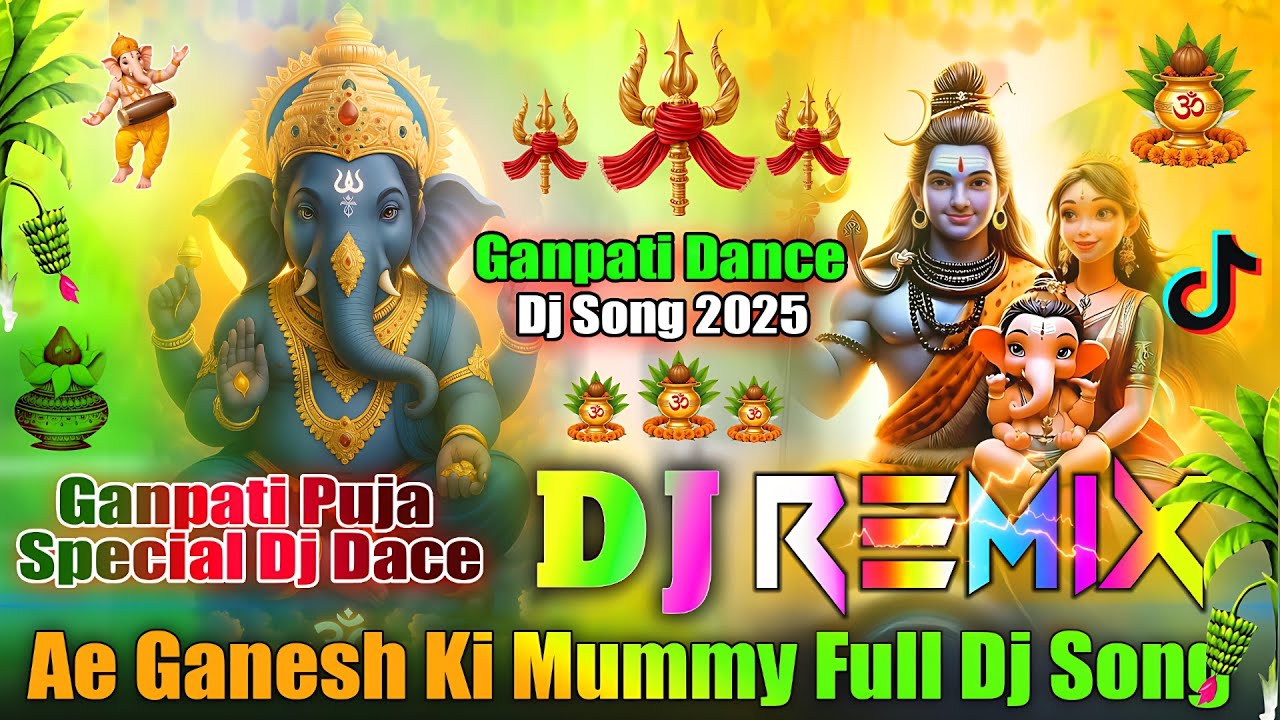 Ae Ganesh Ki Mummy💞Dj Remix | Ganpati Special Dj Dance Song 2025 | New Dj Dance Song💞Dj Vishal Bhai