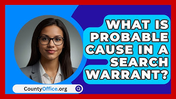 What Is Probable Cause In A Search Warrant? - CountyOffice.org