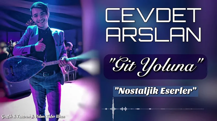 Cevdet ARSLAN - Git Yoluna (Nostaljik alma)