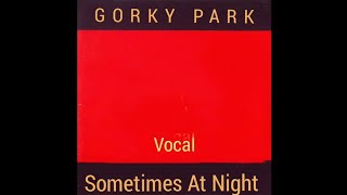 Gorky Park - Sometimes At Night '1989' (Original Vocal, Оригинальный Вокал)
