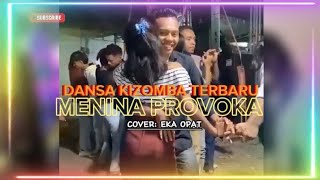 DANSA KIZOMBA TERBARU 2023 || MENINA PROVOKA || COVER: EKHA OPAT