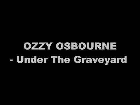 Ozzy Osbourne – Under The Graveyard (Lyrics)