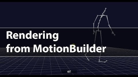 Rendering from MotionBuilder