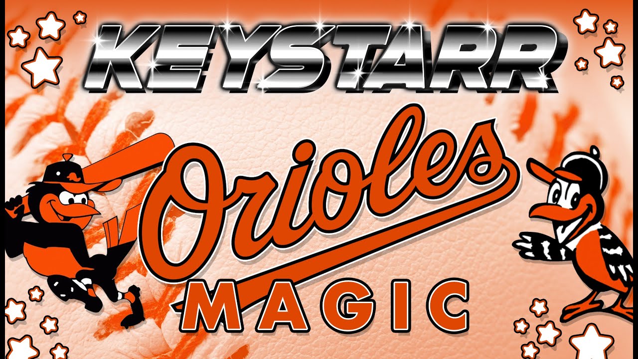 KEYSTARR - Orioles Magic