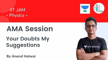 AMA Session | Your Doubts My Suggestions | IIT JAM | Exam Physics | Anand Halwai