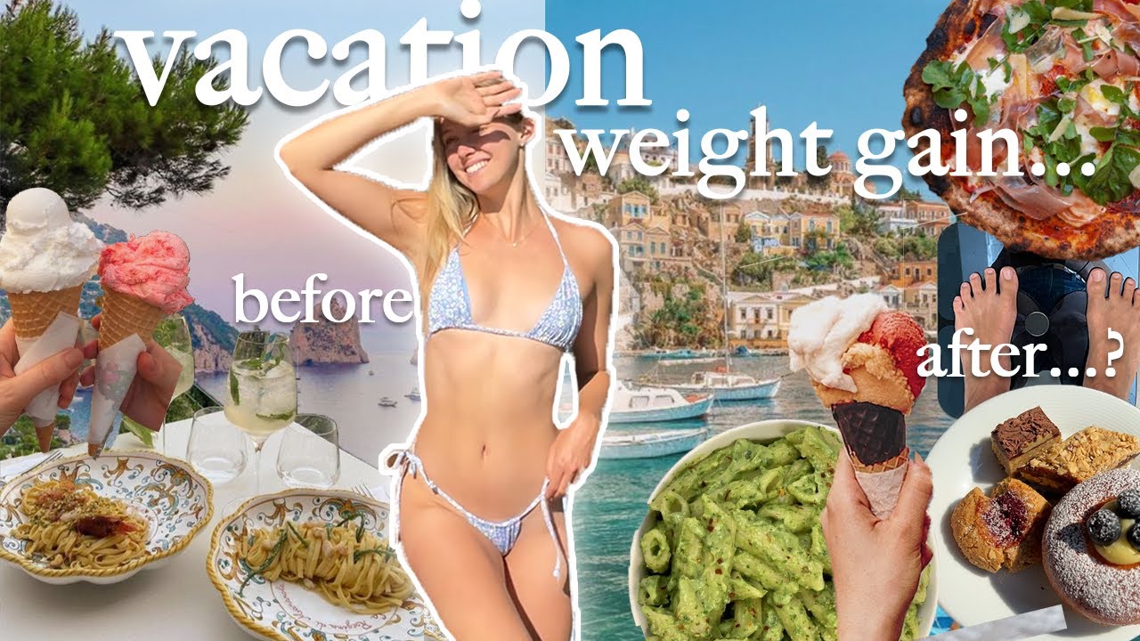 I gained weight on vacation…. WHAT I LEARNED
