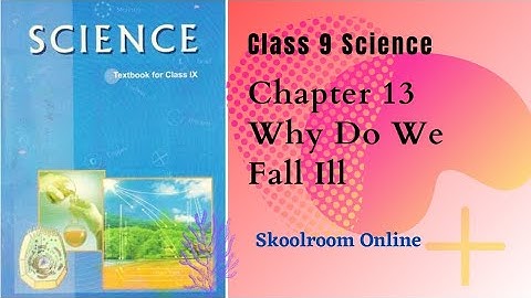 Class 9 Science Chapter 13 Why do we fall ill ? NCERT Introduction Health and Disease