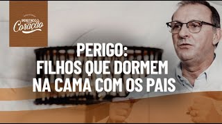 O PERIGO POR TRÁS DE FILHOS QUE DORMEM NA CAMA DOS PAIS | IMPARTINDO CORAÇÃO - Pr. Jucélio de Souza