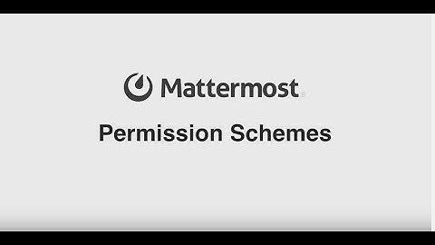 Mattermost | Permission Schemes demo