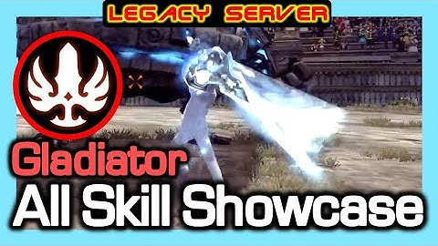 [Legacy] Gladiator All Skill Showcase & Practical Combat / Dragon Nest Legacy