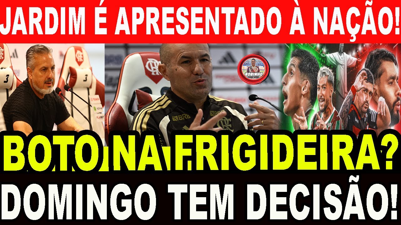 JOSE BOTO NA FRIGIDEIRA?  LEONARDO JARDIM SE APRESENTA A NAÇÃO!  DOMINGO TEM DECISÃO!