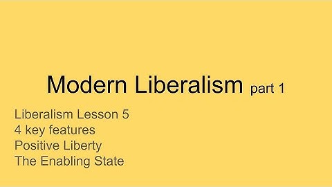 Modern Liberalism part 1