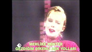 Mehlike Kenter - Gezdiğim Dikenli Aşk Yolları