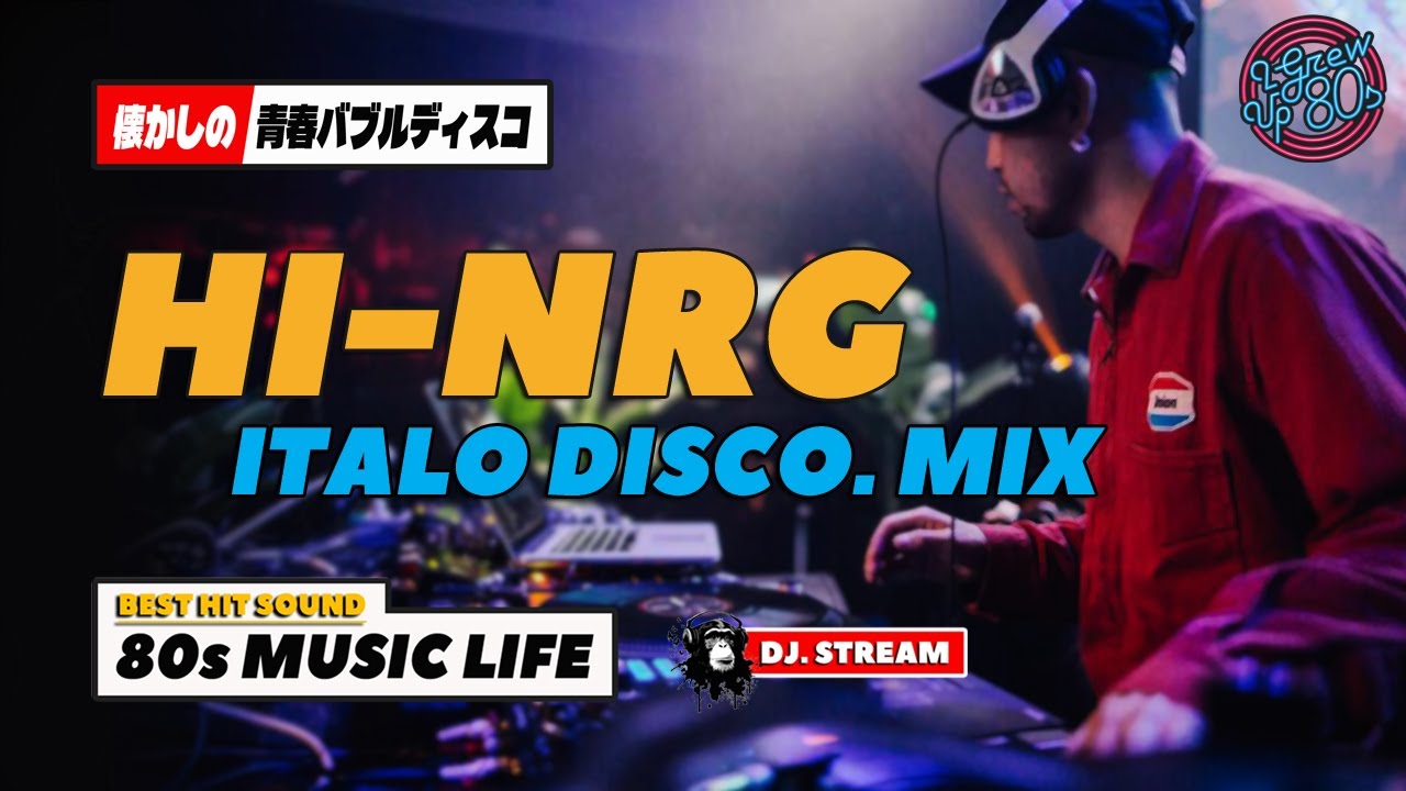 80's HI-NRG & ITALO-DISCO NON-STOP MIX / ハイエナジー イタロ