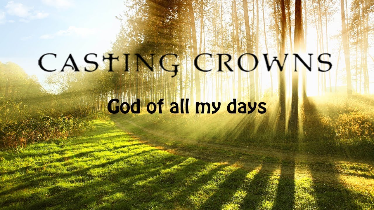 god of all my days lyrics god of all my days lyrics