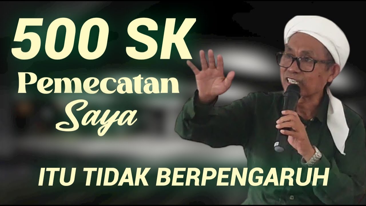 LIMA RATUS SK PEMECATAN || ITU TIDAK BERPENGARUH