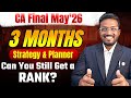 Rank in 3 Months! | Detailed Strategy & Planner | CA Final May'26 | AIR 5, 6, 32