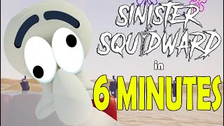 Sinister Squidward In 6 Minutes