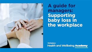 Supporting employees through baby loss | Bupa Academy by Bupa UK 77 views 3 weeks ago 10 minutes, 3 seconds