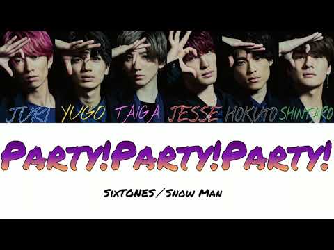 ─もしSixTONESがParty!Party!Party!を歌ったら─　SixTONES×Party!Party!Party!（Snow Man） 　歌割り