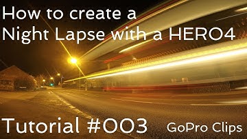 GoPro: Tutorial #003 - How to create a Night Lapse on a HERO4.