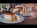 Flan de Plátano · Receta Fácil y Rápida