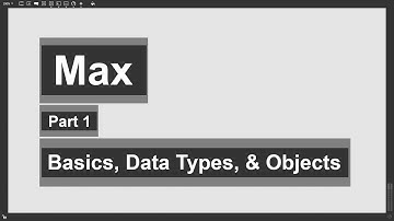 Max/MSP - Part 1: Basics, Data Types, and Objects